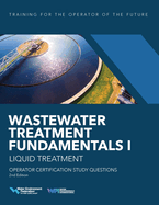 Wastewater Treatment Fundamentals I--Liquid Treatment Operator Certification Study Questions