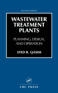 Wastewater Treatment Plants: Planning, Design, and Operation, Second Edition
