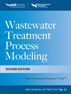 Wastewater Treatment Process Modeling, Second Edition (Mop31)