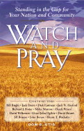 Watch and Pray: Standing in the Gap for Your Nation and Community