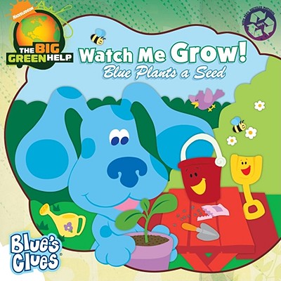Watch Me Grow!: Blue Plants a Seed - Silverhardt, Lauryn