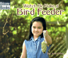 Watch Me Make a Bird Feeder