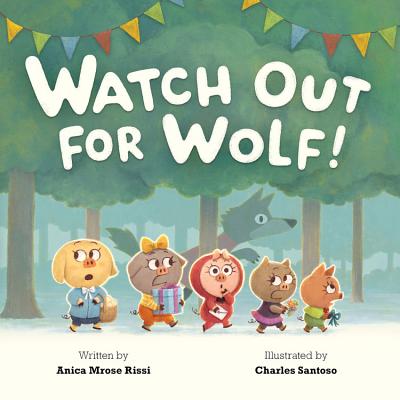Watch Out for Wolf! - Rissi, Anica Mrose