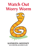 Watch Out Worry Worm