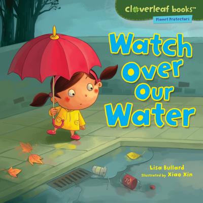 Watch Over Our Water - Bullard, Lisa