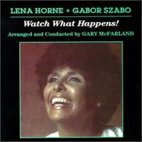Watch What Happens! - Lena Horne & Gabor Szabo