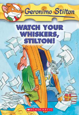 Watch Your Whiskers, Stilton! (Geronimo Stilton #17) - Stilton, Geronimo