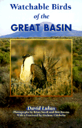 Watchable Birds of the Great Basin - Lukas, David, and Small, Brian (Photographer), and Baccus, Don (Photographer)