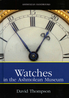 Watches: In the Ashmolean Museum - Ashmolean Museum