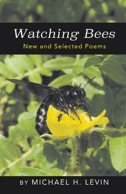 Watching Bees - Levin, Michael H