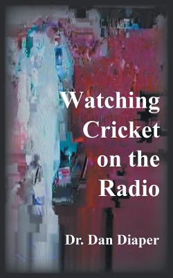 Watching Cricket on the Radio - Diaper, Dan, Dr.
