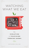 Watching What We Eat: The Evolution of Television Cooking Shows