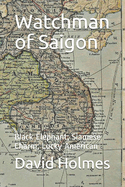 Watchman of Saigon: Black Elephant; Siamese Charm; Lucky American