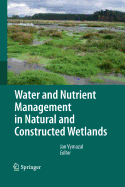 Water and Nutrient Management in Natural and Constructed Wetlands