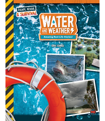 Water and Weather, Grades 4 - 9: Amazing Real-Life Stories! - Schwab