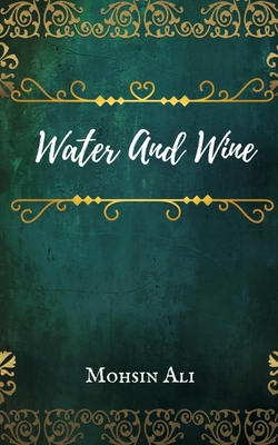 Water And Wine - Ali, Mohsin