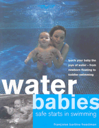 Water Babies: Safe Starts in Swimming - Freedman, Francoise Barbira, and Barbira-Freedman, Francoise