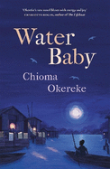 Water Baby: An uplifting coming-of-age story from the author of Bitter Leaf