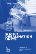 Water Desalination Units: Designing High-End Sustainable Units
