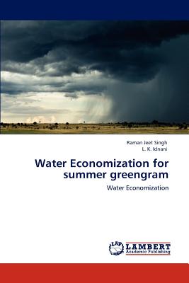 Water Economization for summer greengram - Singh, Raman Jeet, and Idnani, L K