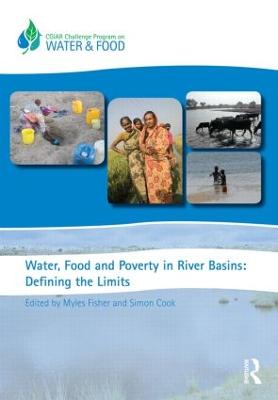 Water, Food and Poverty in River Basins: Defining the Limits - Fisher, Myles (Editor), and Cook, Simon (Editor)