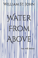Water From Above: You. Will. Believe.