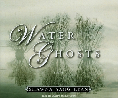 Water Ghosts - Ryan, Shawna Yang, and Merlington, Laural (Narrator)