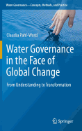 Water Governance in the Face of Global Change: From Understanding to Transformation