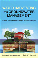 Water Harvesting for Groundwater Management: Issues, Perspectives, Scope, and Challenges
