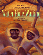 Water Hole Waiting - Kurtz Jane