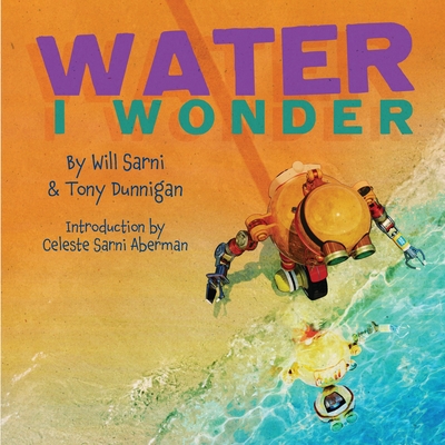 Water, I Wonder - Sarni, Will, and Dunnigan, Tony