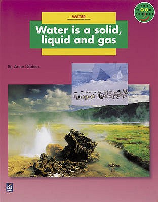 Water is a Solid, Liquid and Gas Non-Fiction 2 - Dibben, Anne, and Neate, Roberta, and Palmer, Sue