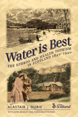 Water Is Best: Hydros and Health Tourism - Durie, Alastair J