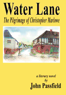 Water Lane: The Pilgrimage of Christopher Marlowe