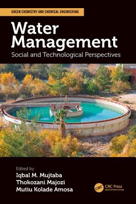 Water Management: Social and Technological Perspectives - Mujtaba, Iqbal M. (Editor), and Majozi, Thokozani (Editor), and Amosa, Mutiu Kolade (Editor)
