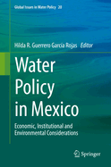 Water Policy in Mexico: Economic, Institutional and Environmental Considerations