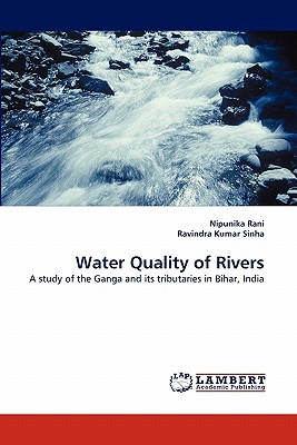 Water Quality of Rivers - Rani, Nipunika, and Kumar Sinha, Ravindra