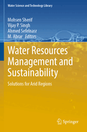 Water Resources Management and Sustainability: Solutions for Arid Regions