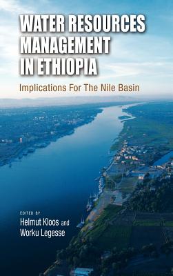 Water Resources Management in Ethiopia: Implications for the Nile Basin - Kloos, Helmut (Editor), and Legesse, Worku (Editor)
