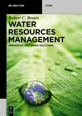 Water Resources Management: Innovative and Green Solutions - Brears, Robert C.