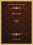 Water Routes: An Address (1881)