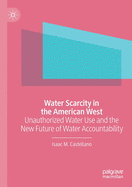 Water Scarcity in the American West: Unauthorized Water Use and the New Future of Water Accountability