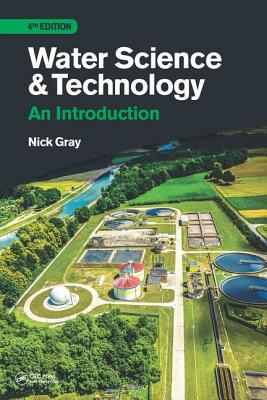 Water Science and Technology: An Introduction - Gray, Nick F.