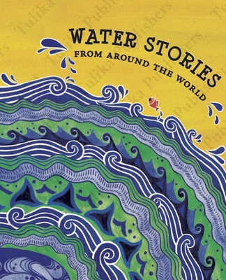 Water Stories From Around the World - Menon, Radhika (Editor), and Rao, Sandhya (Editor)