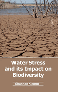 Water Stress and Its Impact on Biodiversity