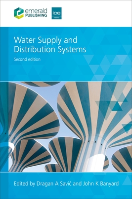 Water Supply and Distribution Systems - Savic, Dragan A (Editor), and Banyard, John K (Editor)