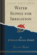 Water Supply for Irrigation (Classic Reprint)