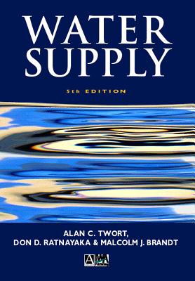 Water Supply - Twort, Alan C, and Ratnayaka, Don D, and Brandt, Malcolm J