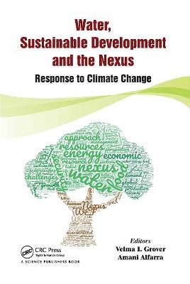 Water, Sustainable Development and the Nexus: Response to Climate Change - Grover, Velma I. (Editor), and Alfarra, Amani (Editor)