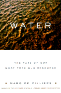 Water: The Fate of Our Most Precious Resource - de Villers, Marq
